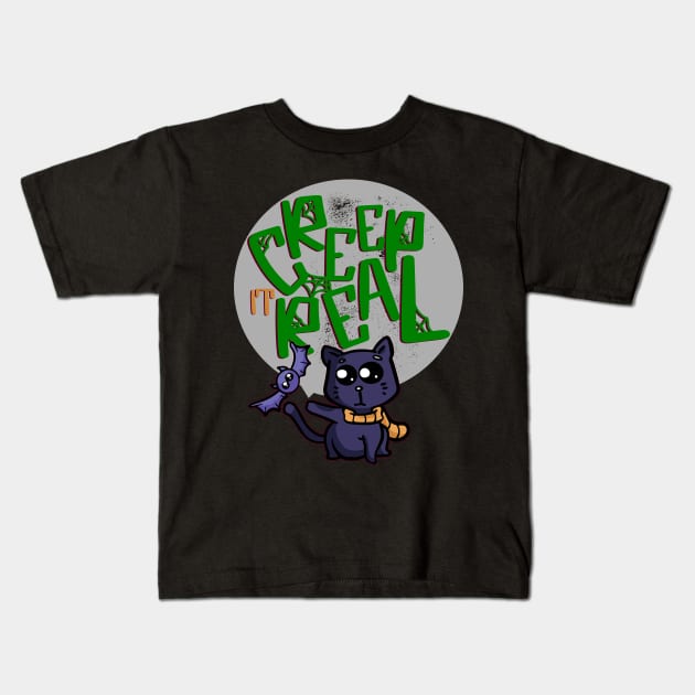 Creep it real Kids T-Shirt by alcoshirts